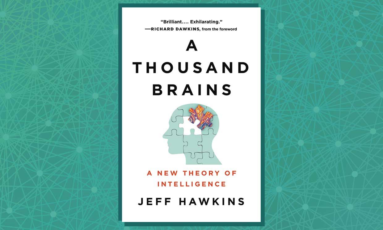 A Thousand Brains: A New Theory of Intelligence by Jeff Hawkins