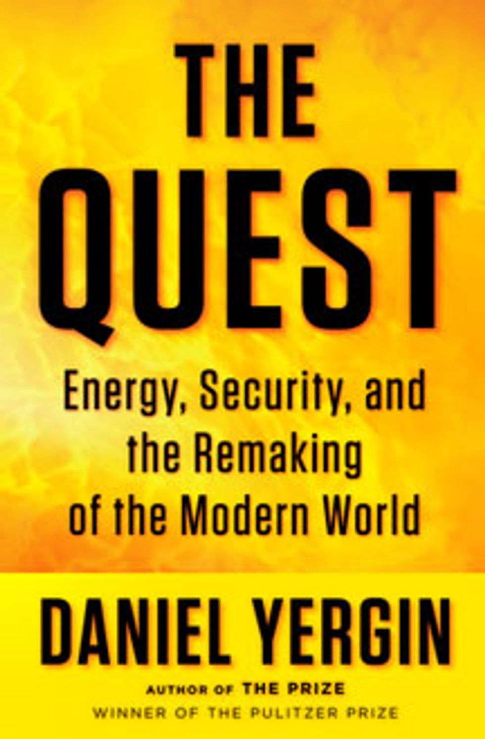 book cover the quest: energy, security, and the remaking of the modern world