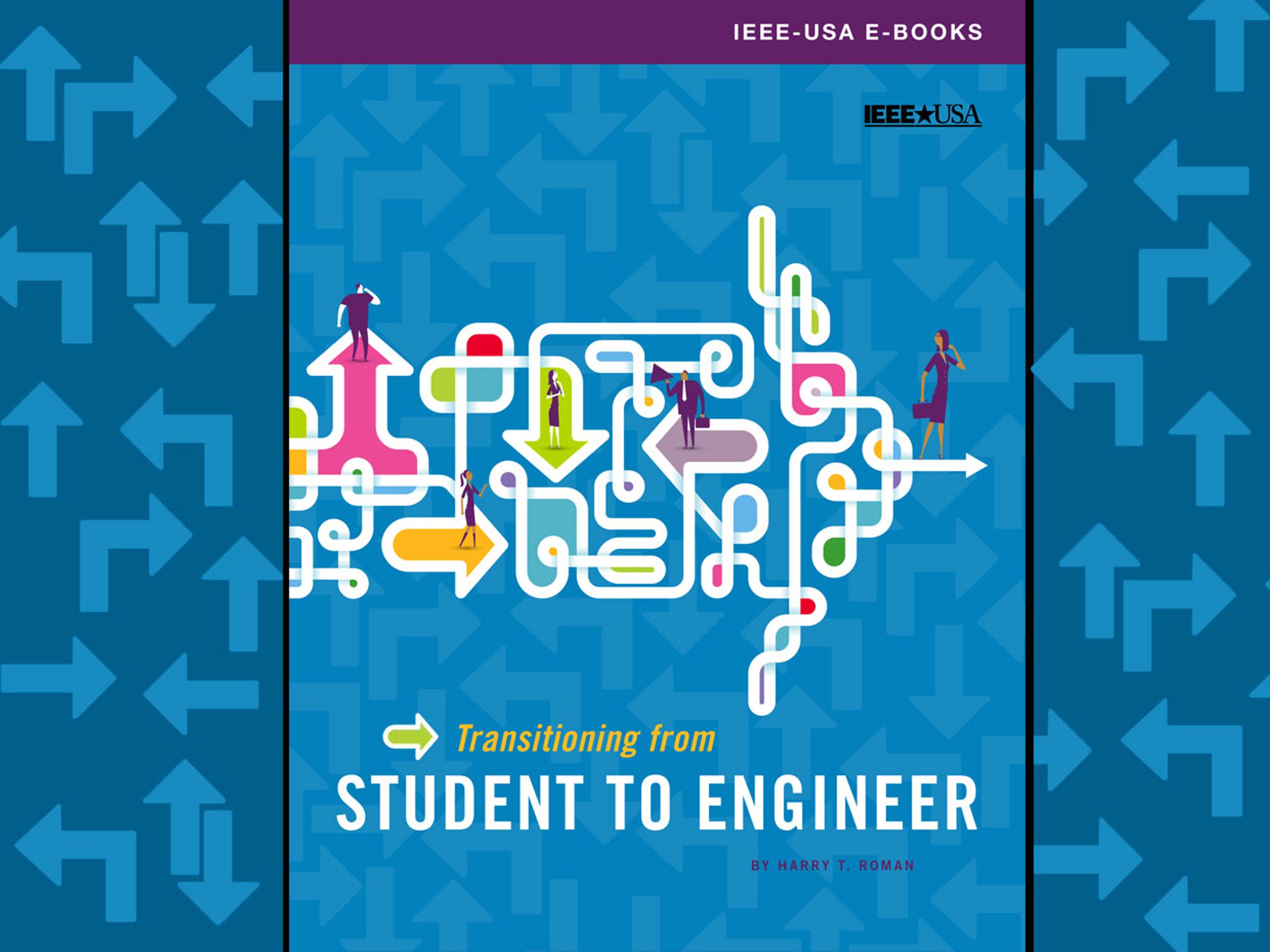 Cover of the new IEEE-USA e-book, Transitioning from Student to Engineer.