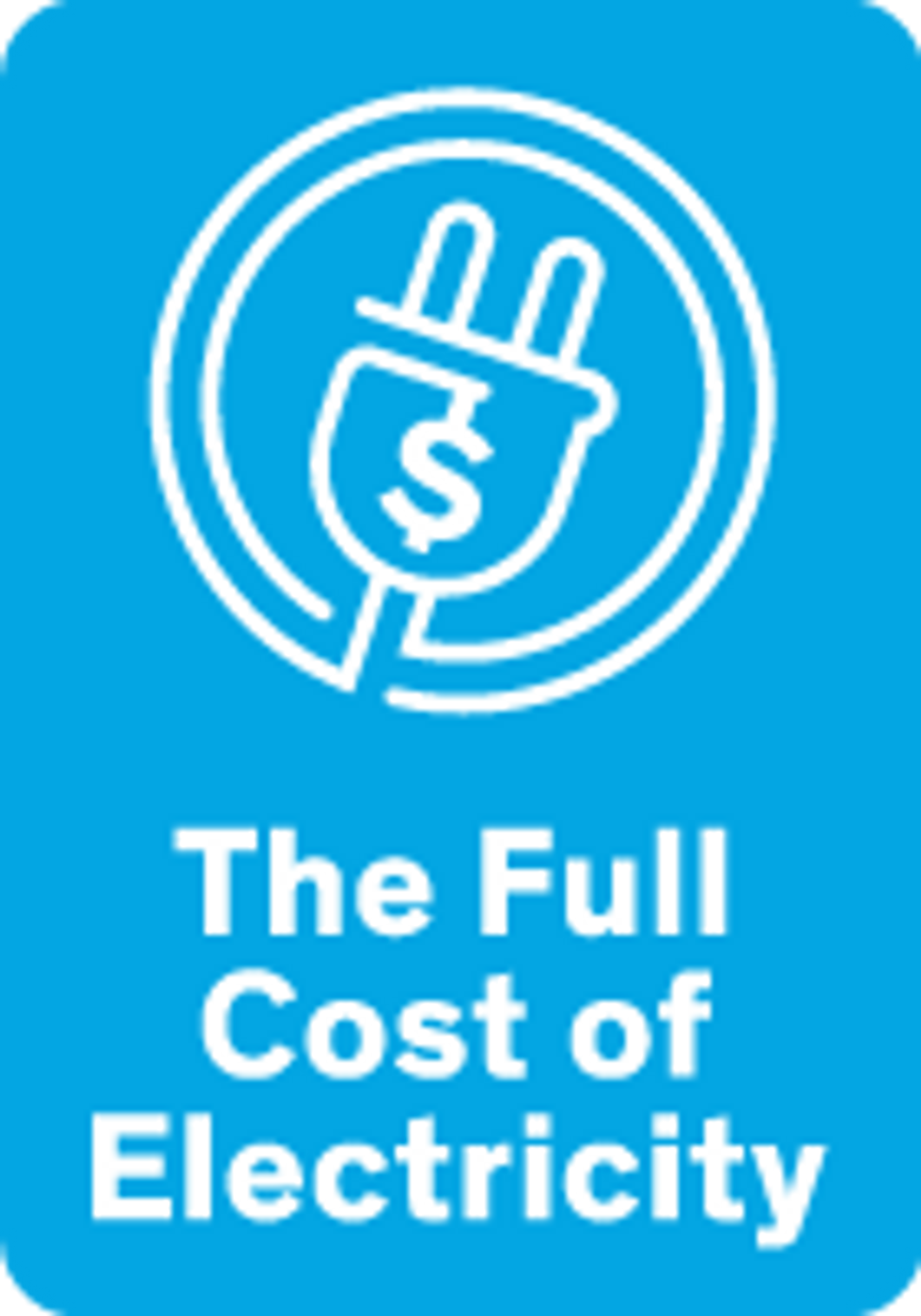 graphic link to the landing page for The Full Cost of Electricity