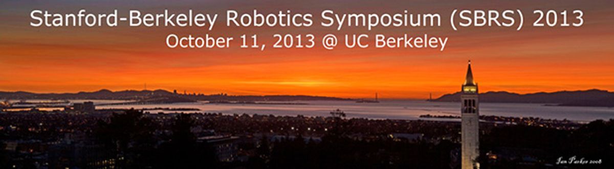 Stanford-Berkeley Robotics Symposium 2013