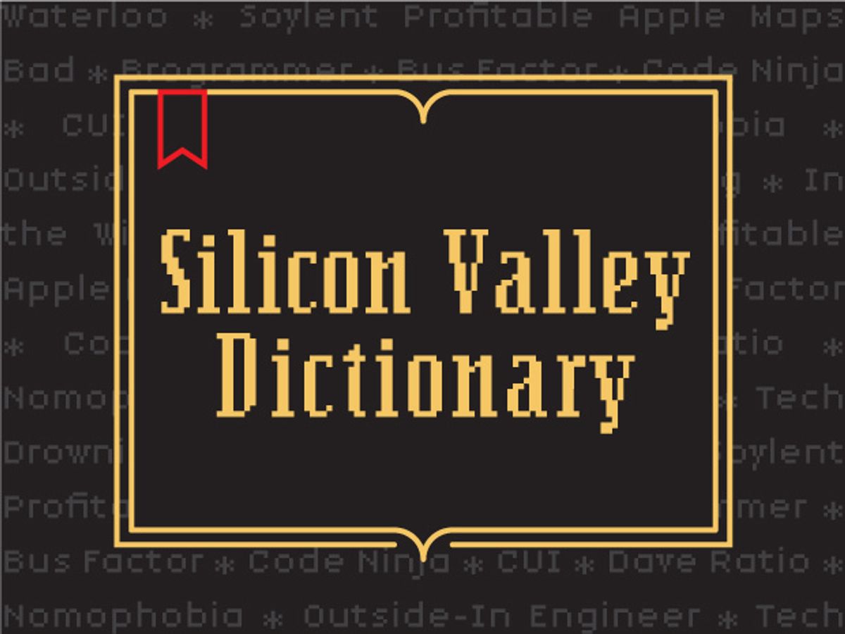 This Dictionary Will Get You Ready For “Talk Like Silicon Valley” Day