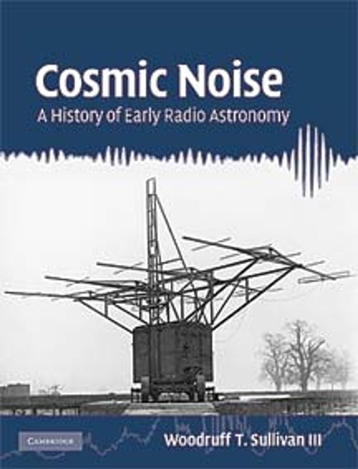 Book: Cosmic Noise: A History of Early Radio Astronomy