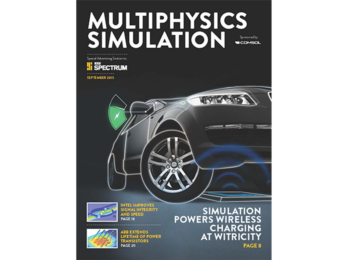 Industry leaders from around the globe use multiphysics simulation to stay ahead of the curve