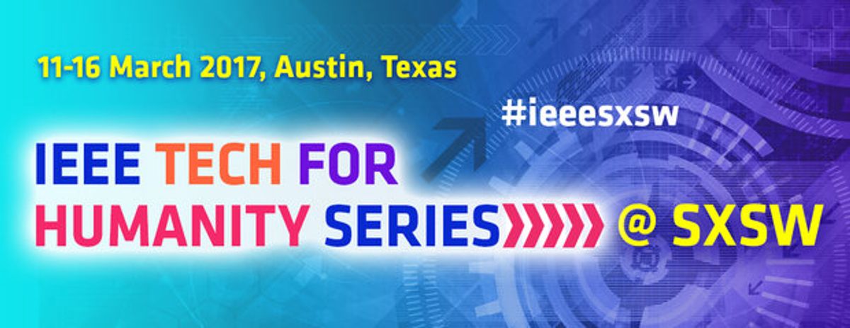 Text on blue background reads IEEE Tech for Humanity Series at SXSW