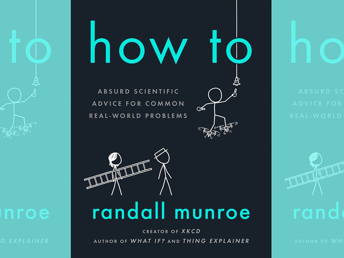The cover of Randall Munroe's book How To: Absurd Scientific Advice for Common Real-World Problems.